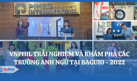 VnPhil trải nghiệm và khám phá các trường Anh ngữ tại Baguio – 2022